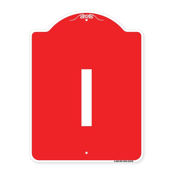 Signmission Designer Series Sign-Sign W/ Letter I, Red & White Aluminum Sign, 18" x 24", RW-1824-22948 A-DES-RW-1824-22948 - main